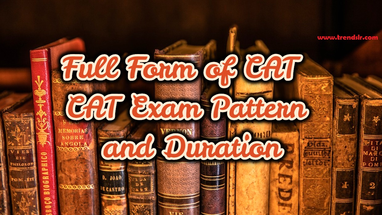 full-form-of-cat-cat-exam-pattern-and-duration-trendslr